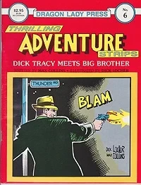Dragon Lady Press: Thrilling Adventures Strips - No. 6: Dick Tracy Meets Big BrotherCollins, Max and Dick Locher, Illust. by: Dick  Locher