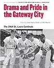 Drama and Pride in the Gateway City: The 1964 St. Louis Cardinals (Memorable Teams in Baseball History)Research, Society for American Baseball (SABR)