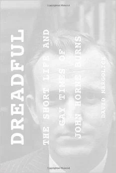 Dreadful: The Short Life and Gay Times of John Horne BurnsMargolick, David
