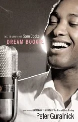 Dream Boogie: The Triumph of Sam CookeGuralnick, Peter