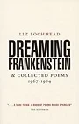 Dreaming FrankensteinLochhead, Liz