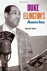 Duke Ellington's AmericaCohen, Harvey G.