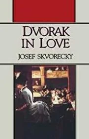 Dvorak in LoveSkvorecky, Josef