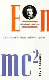 E=mc2: A Biography of the World's Most Famous EquationBodanis, David