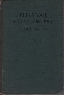 Elias Vail Trains Gun DogsMoffit, Ella B.