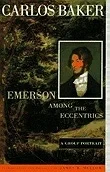 Emerson among the Eccentrics: A Group PortraitBaker, Carlos