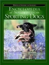 Encyclopedia of North American sporting dogsSmith, Steve