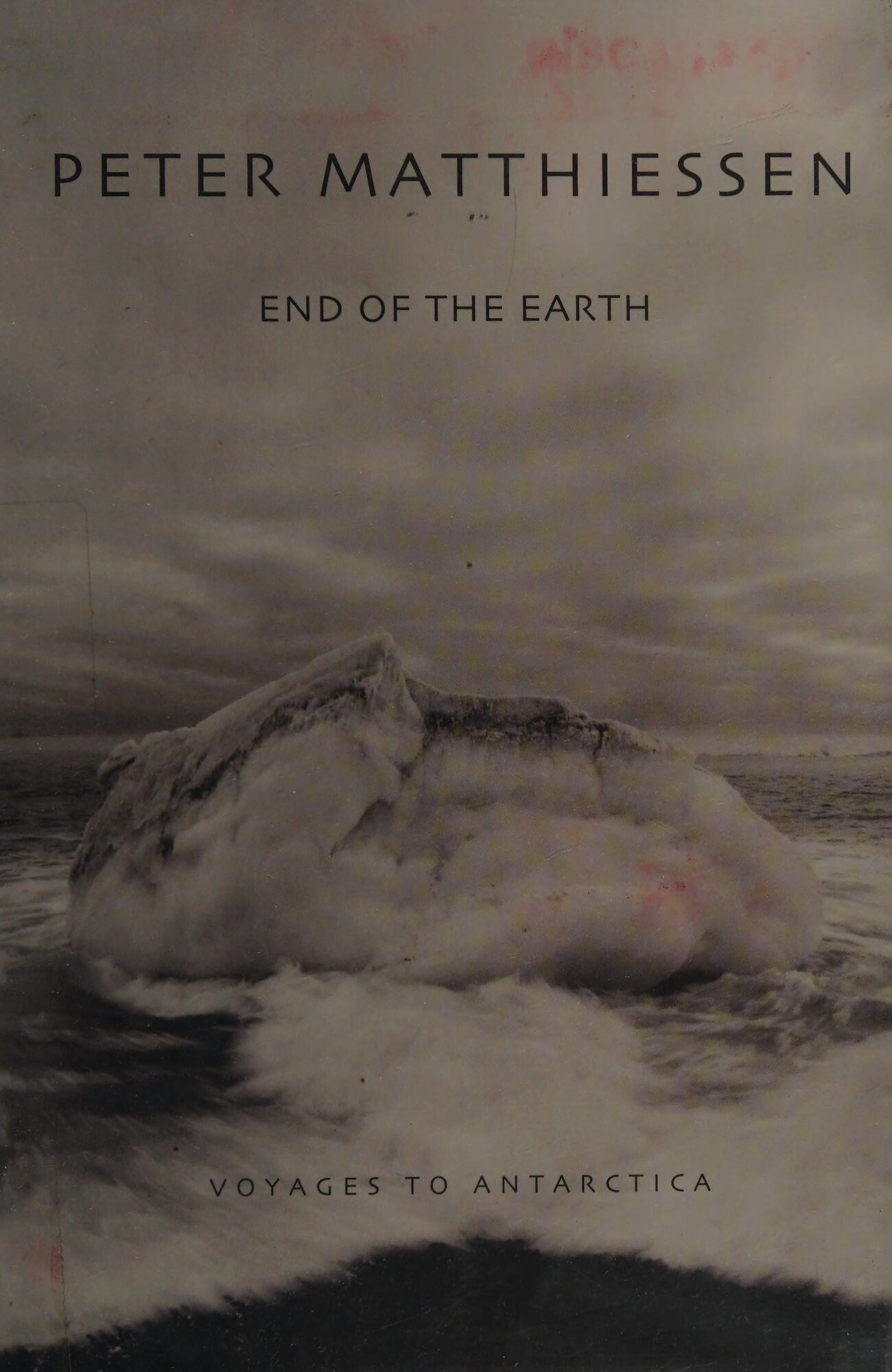 End of the Earth: Expeditions To South Georgia and Antarctica by: Matthiessen, Peter