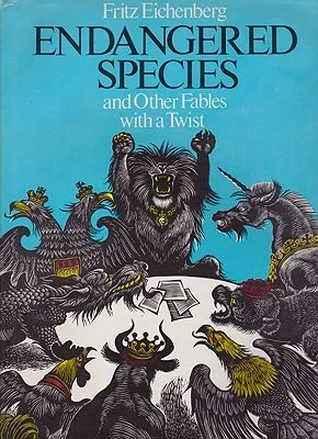 Endangered Species and Other Fables with a TwistEichenberg, Fritz, Illust. by: Fritz  Eichenberg