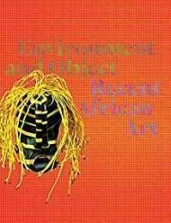 Environment and Object: Recent African ArtAronson, Lisa, John S. Weber