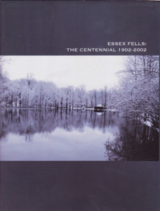 Essex Fells: The Centennial 1902-2002 by: The Essex Fells Centennial Book Committee