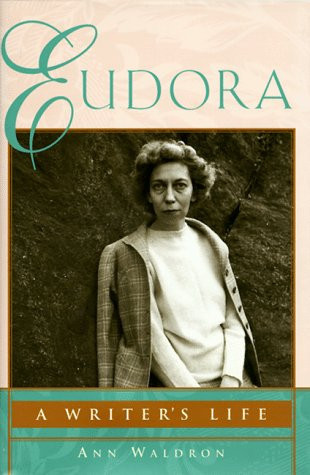 Eudora: A Writer's Life by: Waldron, Ann