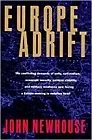 Europe Adrift: The conflicting demands of unity, nationalism, economic security, political stab ility, and military readiness now facing aNewhouse, John