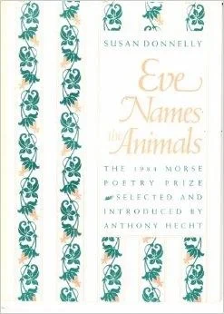 Eve Names The Animals (Samuel French Morse Poetry Prize)Donnelly, Susan