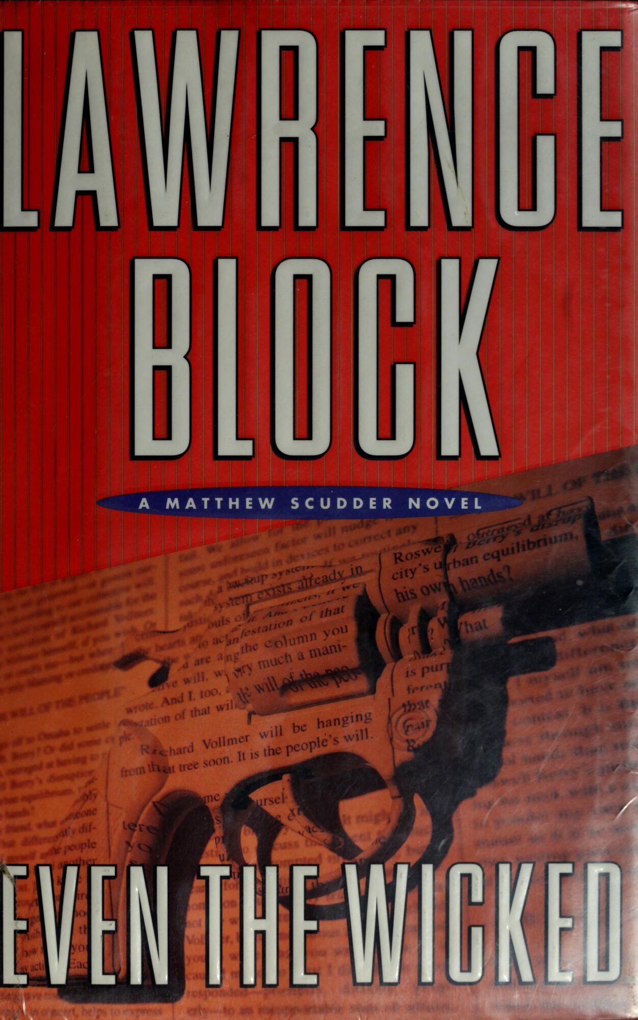 Even the Wicked: A Matthew Scudder Novel by: Block, Lawrence