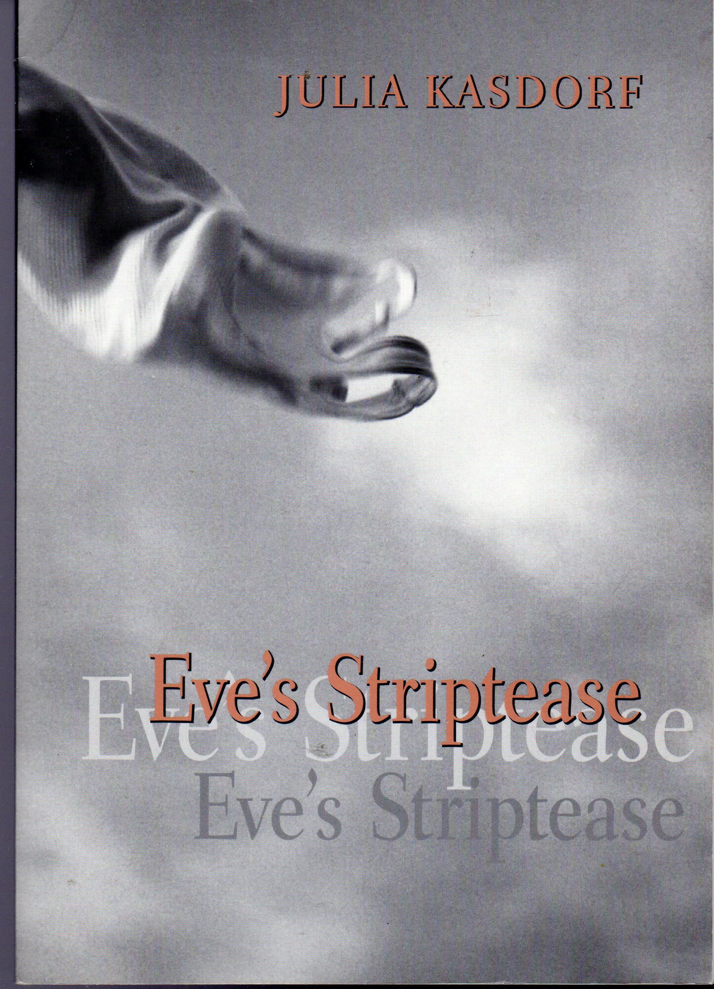 Eve's Striptease by: Kasdorf, Julia