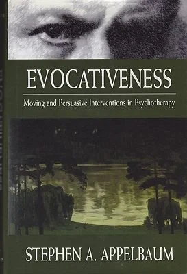 Evocativeness: Moving and Persuasive Interventions in PsychotherapyAppelbaum, Stephen A.