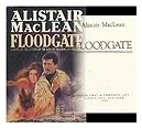 FLOODGATEMacLean, Alistair.