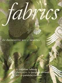 Fabrics: The Decorative Art of TextilesLeBeau, Caroline