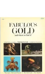 Fabulous Gold "and where to find it"Thayer, ed. Donlu D