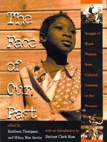 Face of Our Past, The: Images of Black Women from Colonial America to the PresentMacAustin, Hilary (Editor)