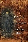 Fall of Frost: A NovelHall, Brian