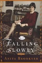 Falling Slowly: A NovelBrookner, Anita