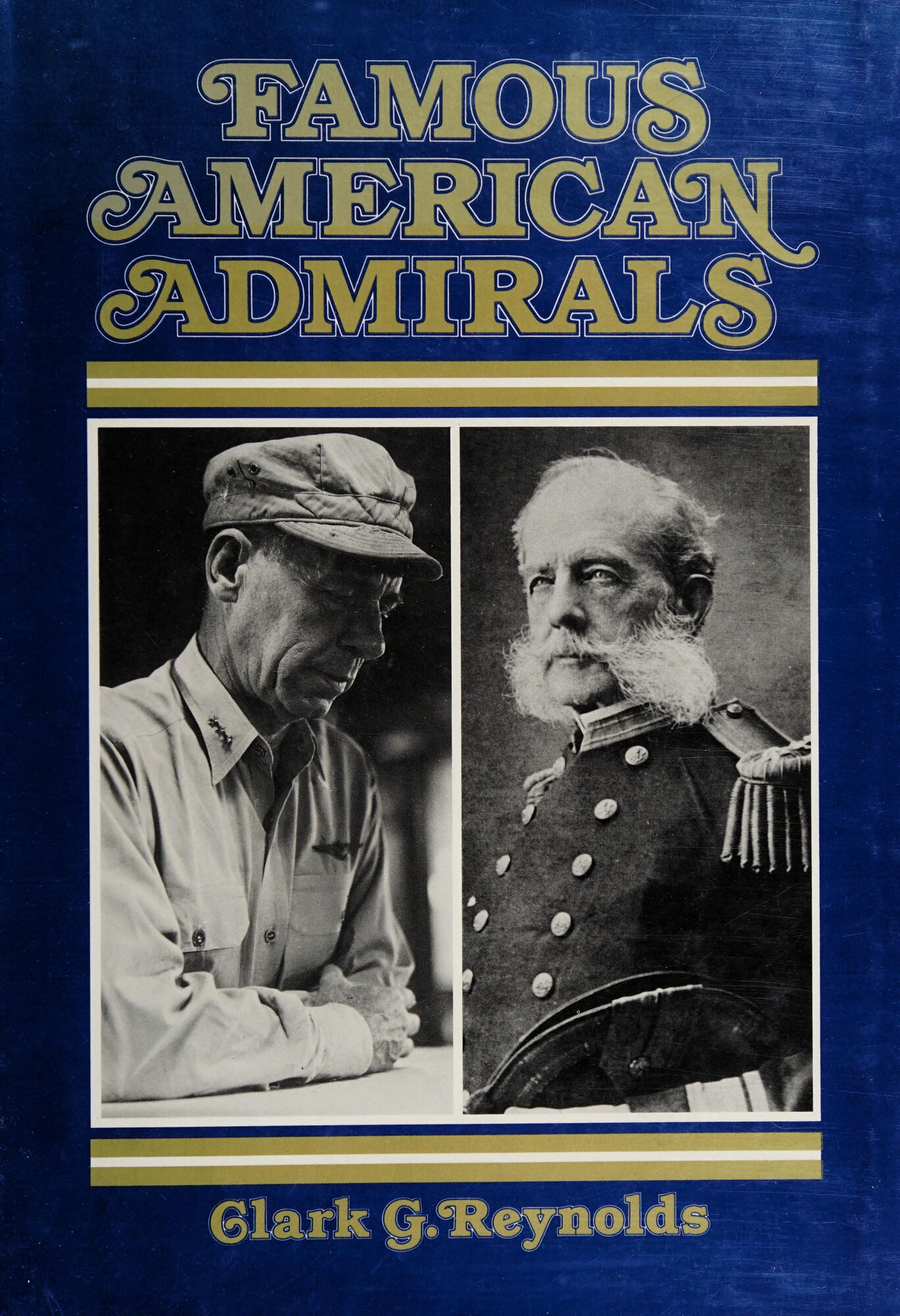 Famous American Admirals by: Reynolds, Clark G.