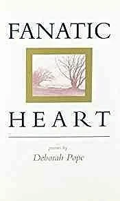Fanatic Heart: PoemsPope, Deborah