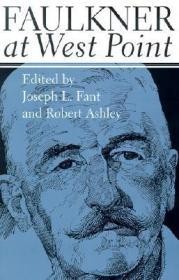 Faulkner at West PointFant, Joseph L. (Editor)