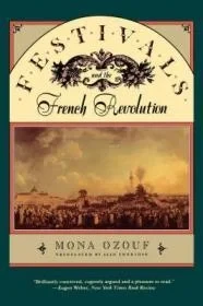 Festivals and the French RevolutionOzouf, Mona