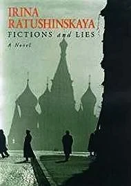 Fictions and LiesRatushinskaya, Irina