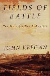 Fields of Battle: The Wars for North AmericaKeegan, John