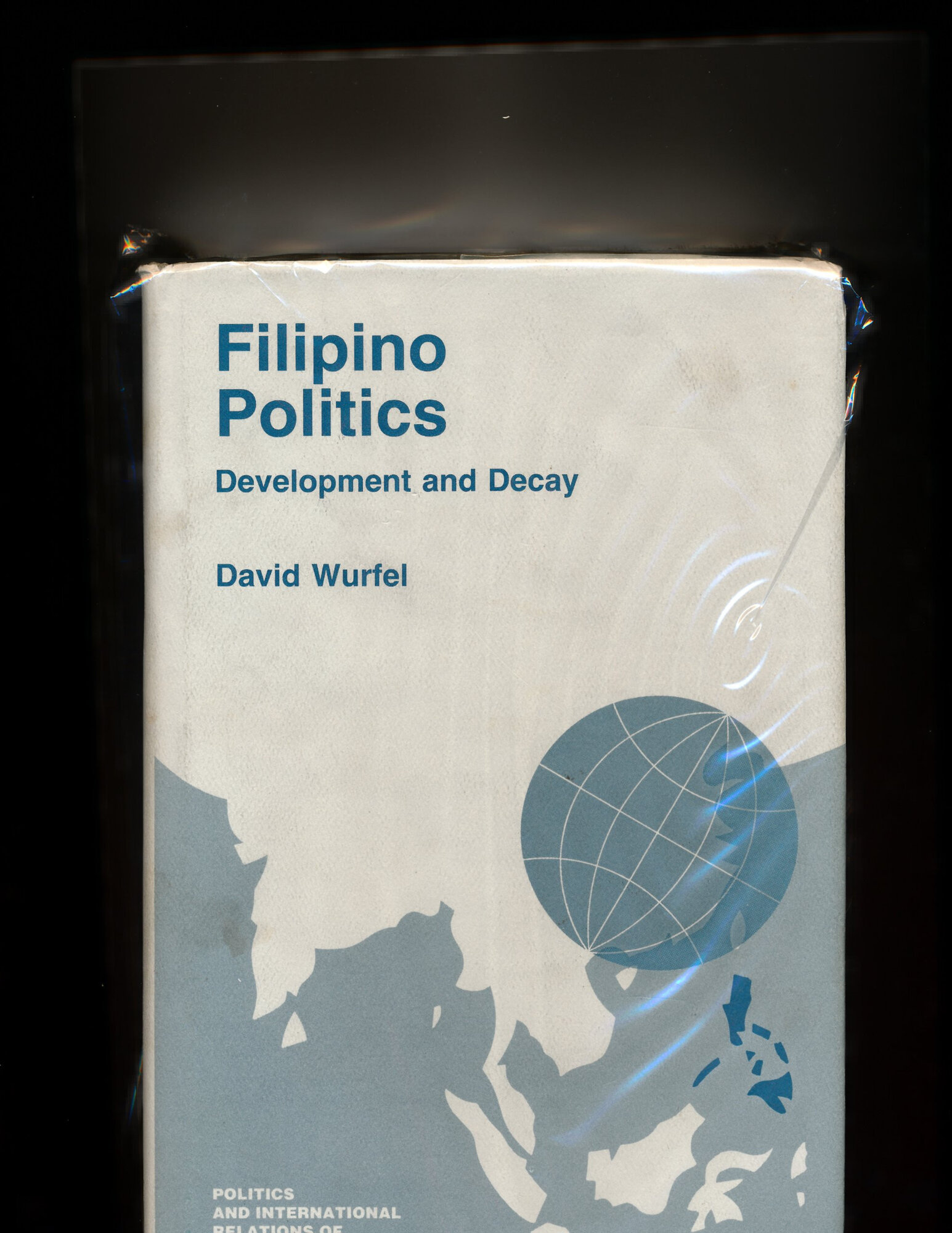 Filipino Politics: Development and Decay by: Wurfel, David