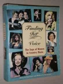 Finding Her Voice: The Saga of Women in Country MusicBufwack, Mary A.
