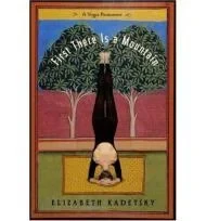 First There Is a Mountain: A Yoga RomanceKadetsky, Elizabeth