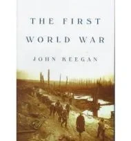 First World War, The [ROUGHCUT]Keegan, John
