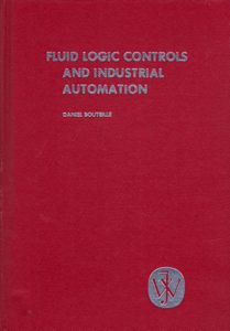 Fluid Logic Controls and Industrial Automation by: Bouteille, Daniel