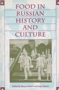 Food In Russian History And Culture (Indiana-Michigan Series in Russian and East European Studies) by: Editor: Glants, MusyaEditor: Toomre, Joyce