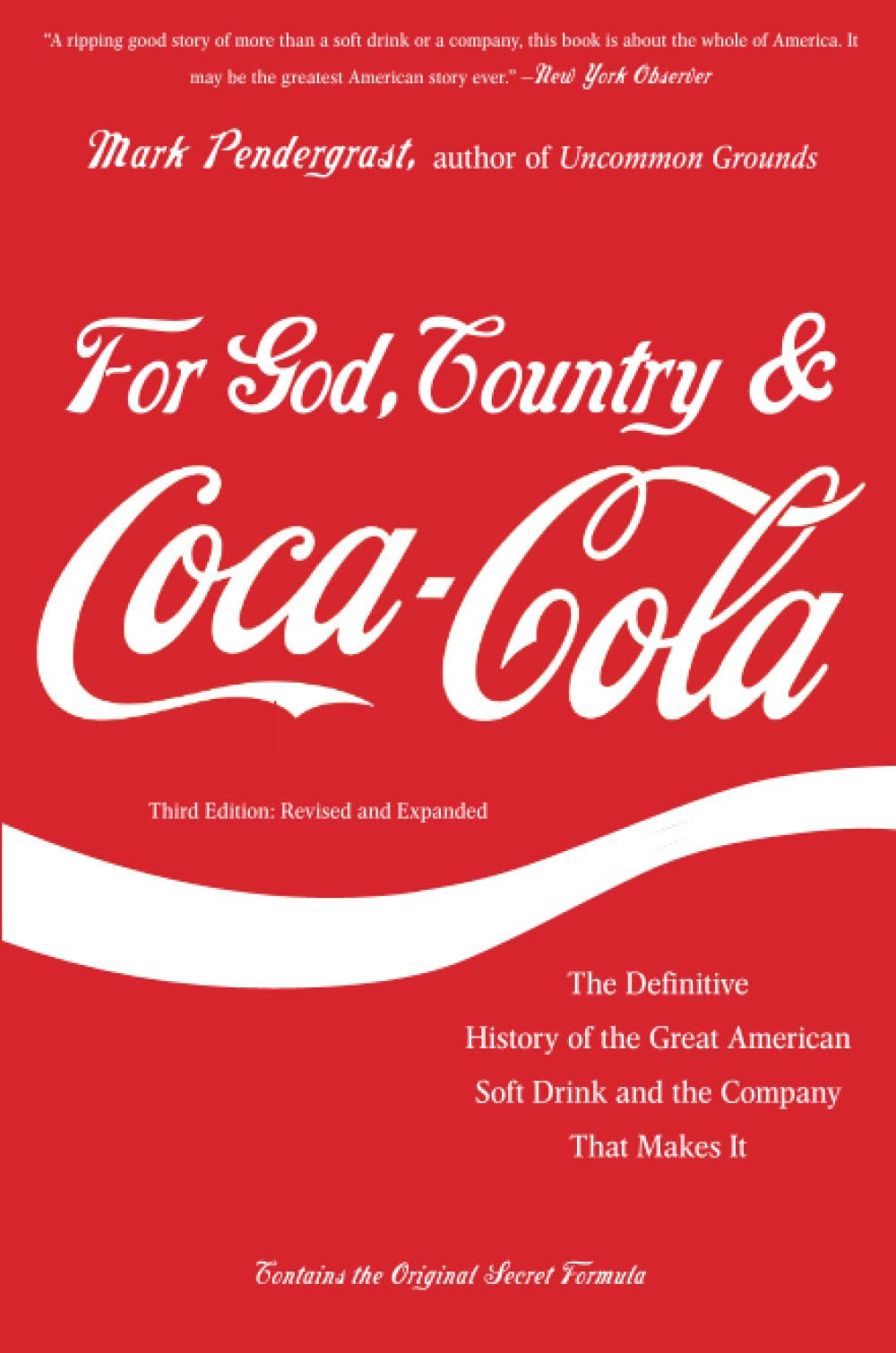 For God, Country and Coca-Cola: The Definitive History of the Great American Soft Drink and the Company That Makes It by: Pendergrast, Mark