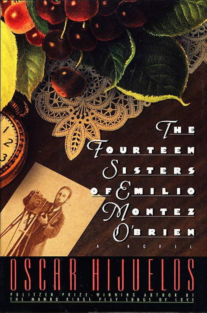 Fourteen Sisters of Emilio Montez O'Brien, The  by: Hijuelos, Oscar