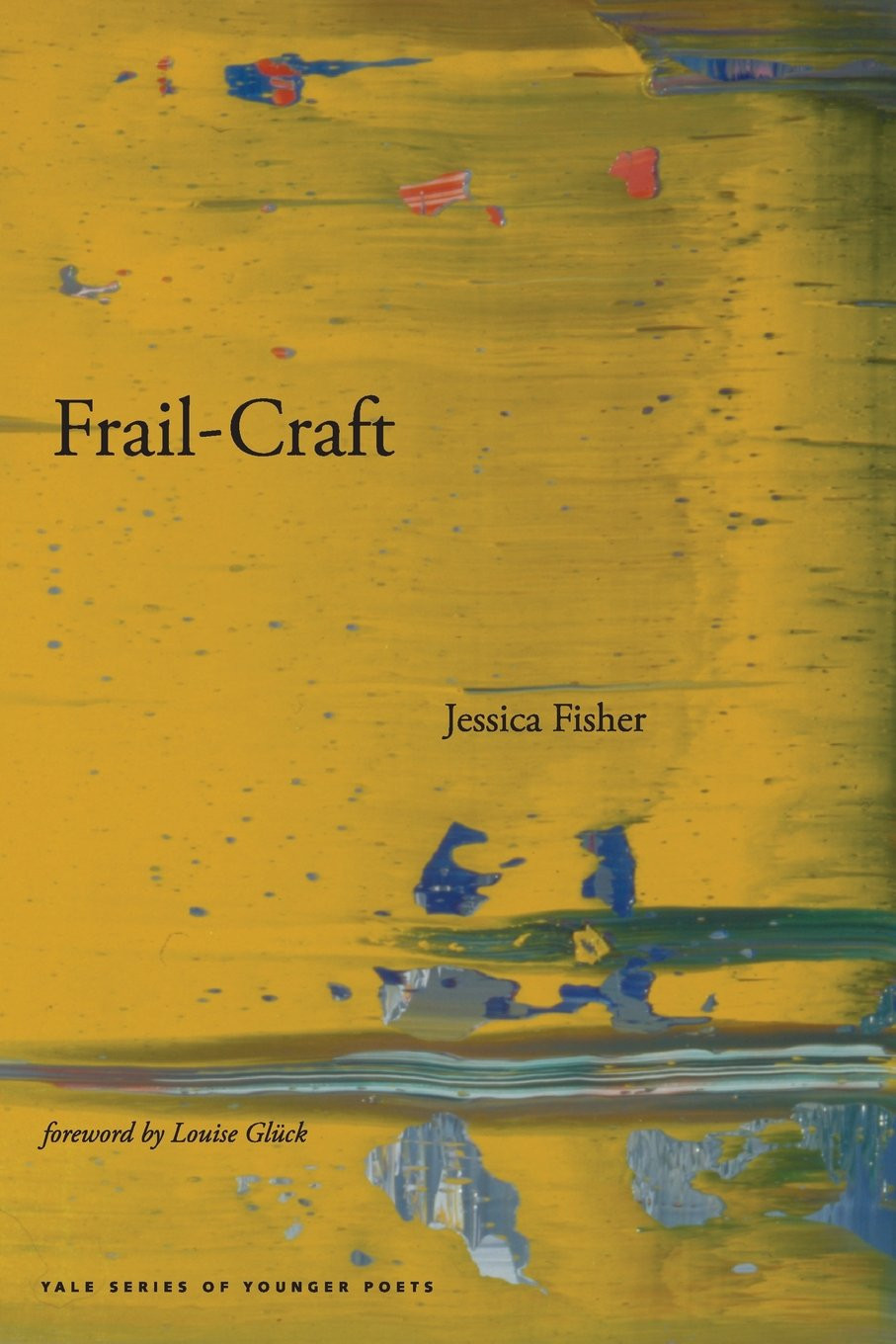 Frail-Craft (Yale Series of Younger Poets) by: Fisher, Jessica