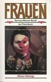 Frauen: German Women Recall the Third ReichOwings, Alison