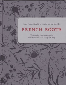 French Roots: Two Cooks, Two Countries, and the Beautiful Food Along the Way by: Moulle, Denise Lurton;Moulle, Jean-Pierre, Illust. by: Baldwin, Jan