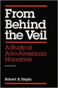 From Behind the Veil: A STUDY OF AFRO-AMERICAN NARRATIVEStepto, Robert B.