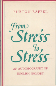 From Stress to Stress: An Autobiography of English Prosody by: Raffel, Burton