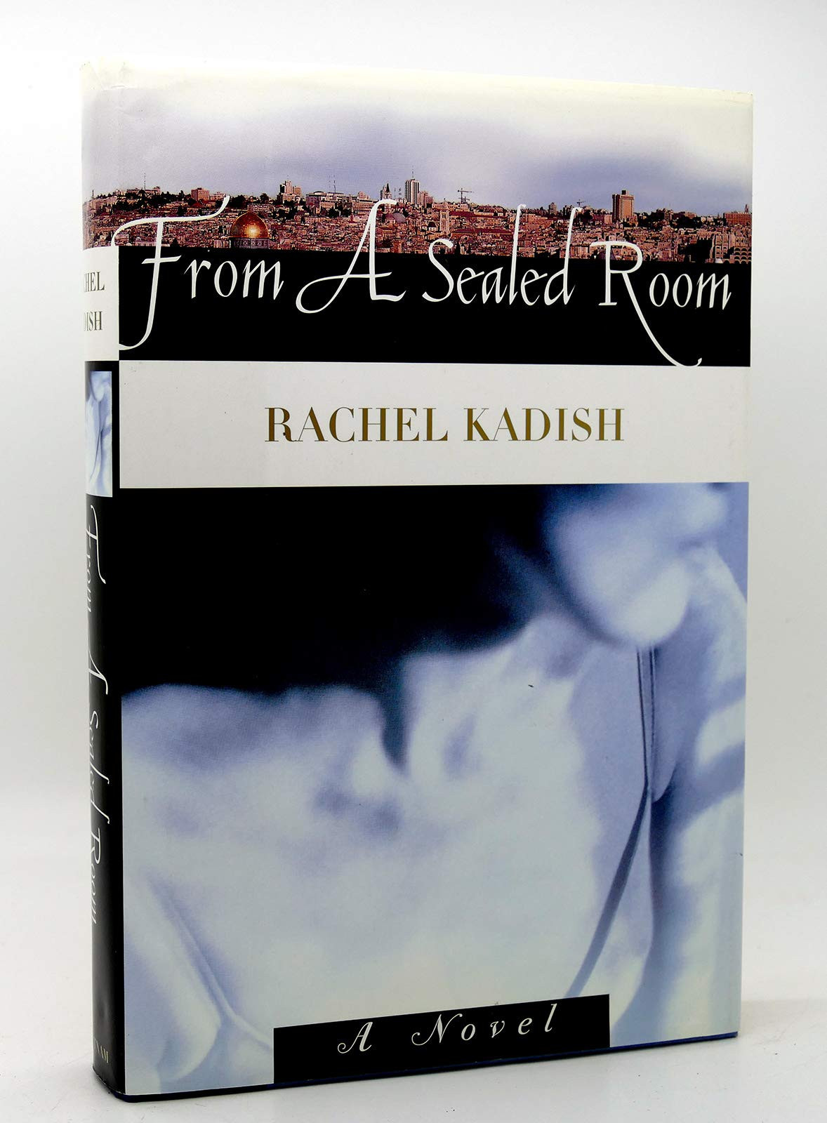 From a Sealed Room: A Novel by: Kadish, Rachel