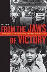 From the Jaws of Victory: The Triumph and Tragedy of Cesar Chavez and the Farm Worker Movement by: Garcia, Matt