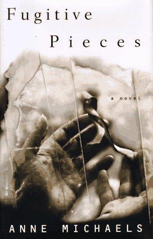 Fugitive Pieces by: Michaels, Anne