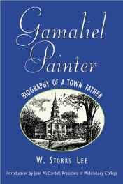 Gamaliel Painter: Biography of a Town FatherStorrs, W. Lee